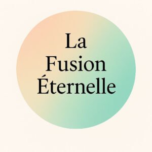 La Fusion Éternelle