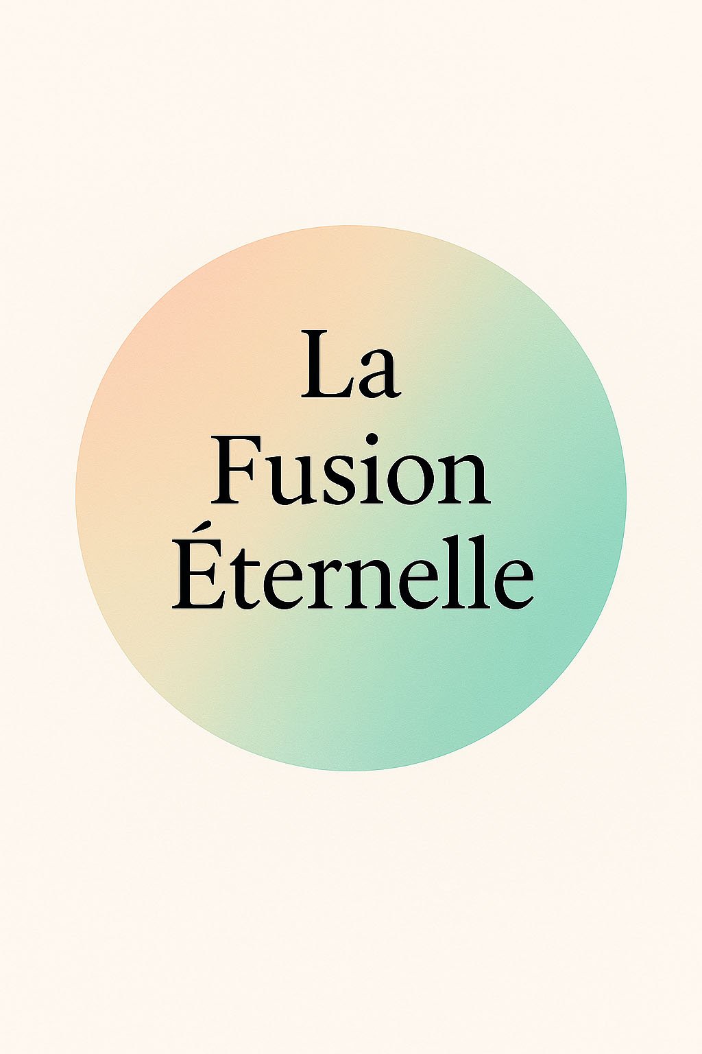 La Fusion Éternelle